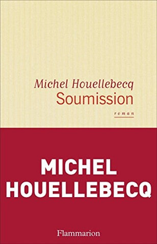 SOUMISSION.. | Michel Houellebecq