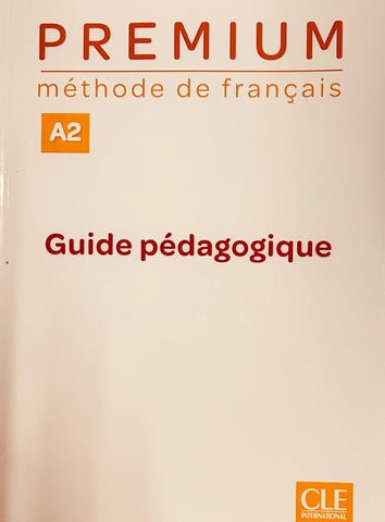 PREMIUM. NIVEAU A2 GUIDE PEDAGOGIQUE..