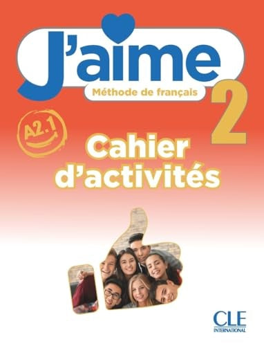 J'AIME NIVEAU 2 CAHIER D'EXERCICES A2.1..