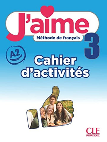 J'AIME NIVEAU 3 CAHIER D'ACTIVITES..