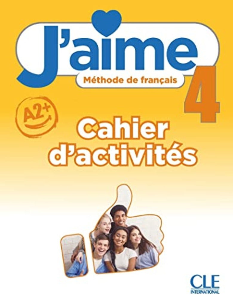 J'AIME 4 METHODE DE FRANCAIS CAHIER D'ACTIVITES A2+..