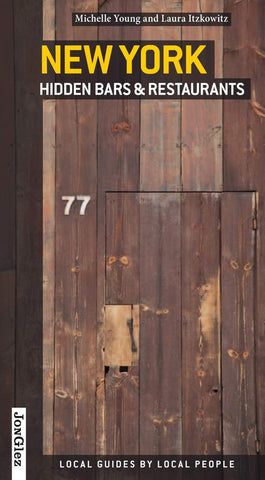 NEW YORK HIDDEN BARS & RESTAURANTS | MICHELLE/ ITZKOWITZ  LAURA YOUNG