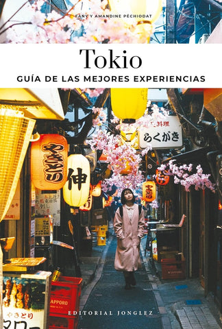 TOKIO. GUIA DE LAS MEJORES EXPERIENCIAS