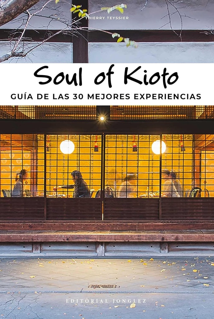 KIOTO. GUIA DE 30 EXPERIENCIAS ESENCIALES | THIERRY TEYSSIER