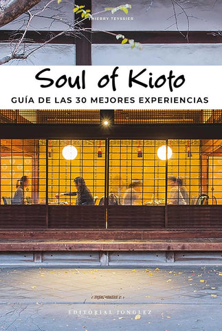 KIOTO. GUIA DE 30 EXPERIENCIAS ESENCIALES | THIERRY TEYSSIER