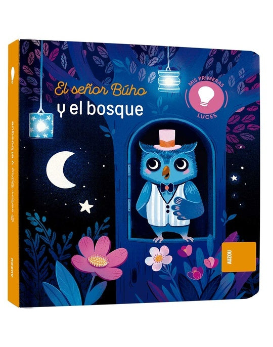 MIS PRIMERAS LUCES : EL SEÑOR BUHO Y EL BOSQUE .. | VV. AA.
