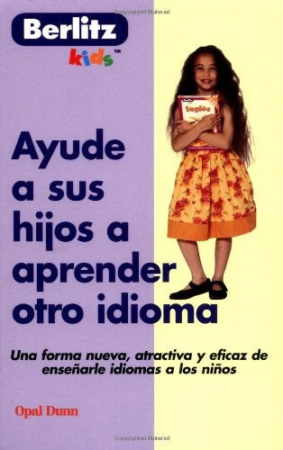 AYUDE A SUS HIJOS A APRENDER OTRO IDIOMA | OPAL DUNN
