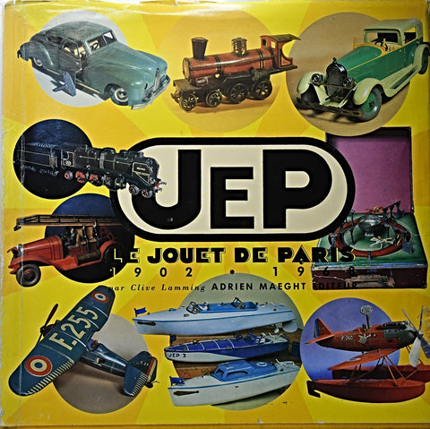 JEP LE JOUET DE PARIS, 1902-1968.. |  Clive  Lamming