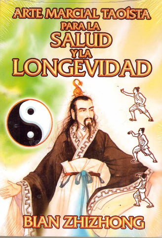 ARTE MARCIAL TAOISTA PARA LA SALUD Y LA LONGEVIDAD | BIAN  ZHIZHONG