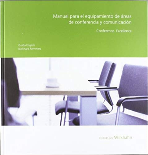 MANUAL PARA EL EQUIPAMIENTO DE ÁREAS DE CONFERENCIA Y COMUNICACIÓN | GUIDO ENGLICH