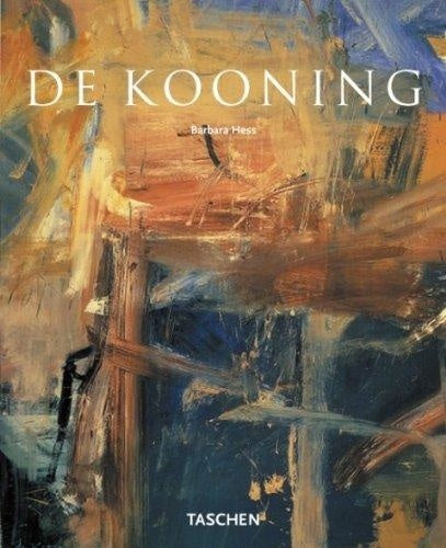 Willem De Kooning: 1904-1997, El Tema Como Inpresion Fugaz (Basic Art Album) (Spanish Edition) | Barbara Hess