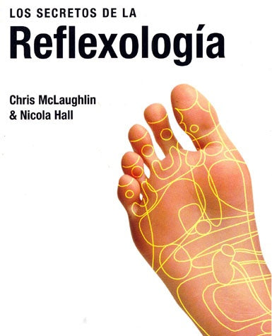 Los secretos de la reflexologia | Chris McLaughlin