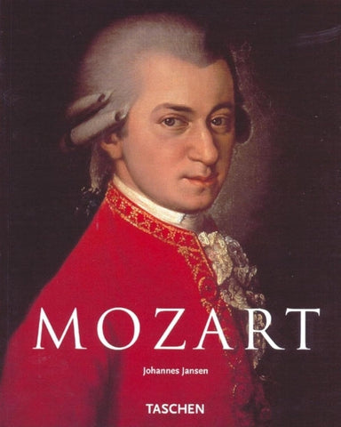 Wolfgang Amadeus Mozart: 1756-1791 (Taschen Basic Art) | Johannes Jansen