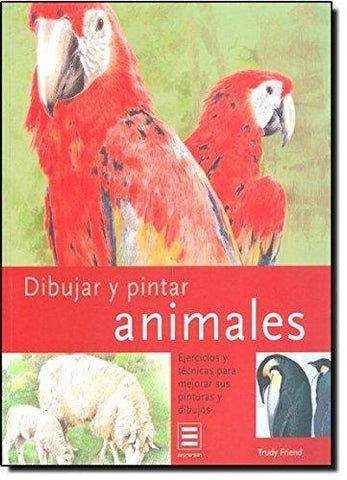 Dibujar y Pintar Animales (Spanish Edition) | Trudy Friend