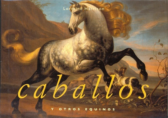 Caballos y Otros Equinos (Spanish Edition) | Lorraine Harrison