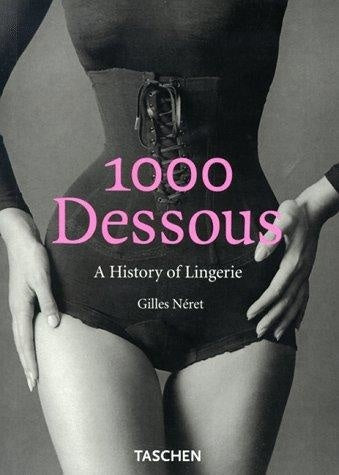 1000 Dessous: A History of Lingerie | Gilles Neret