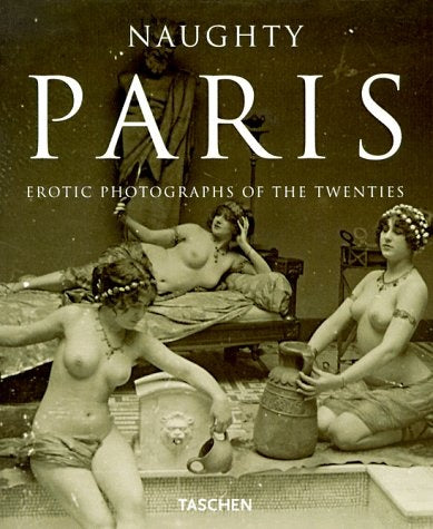 Naughty Paris: Erotic Photos of the 20s (Albums) | Koetzle, Koetzle