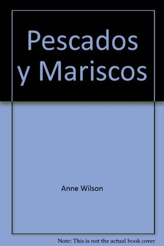 Pescados y Mariscos (Spanish Edition) | Anne Wilson