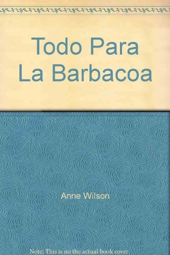 Todo Para La Barbacoa (Spanish Edition) | Anne Wilson