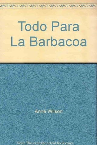 Todo Para La Barbacoa (Spanish Edition) | Anne Wilson
