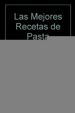 Las Mejores Recetas de Pasta (Spanish Edition) | Anne Wilson
