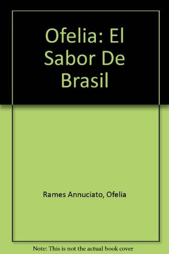 Ofelia: El Sabor De Brasil (Spanish Edition) | OfeliaRames Annuciato