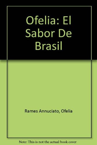 Ofelia: El Sabor De Brasil (Spanish Edition) | OfeliaRames Annuciato