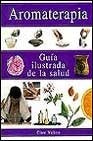 Aromaterapia - Guia Ilustrada (Spanish Edition) | Clarenc Walters