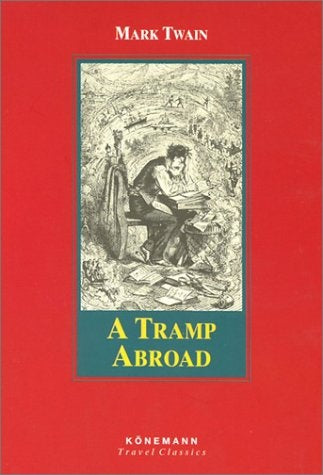 A Tramp Abroad (Konemann Travel Classics) | MARK TWAIN
