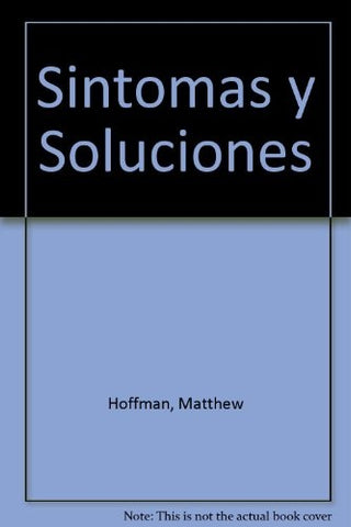 Sintomas y Soluciones (Spanish Edition) | Matthew Hoffman
