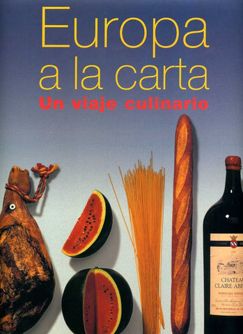 Europa a la Carta - Una Viaje Culinario (Spanish Edition) | Andre Domine