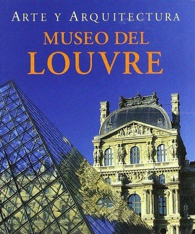 Museo del Louvre Arte y Arquitectura (Spanish Edition) | Bartz, Konig