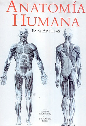 Anatomia Humana Para Artistas (Spanish Edition) | Feher, Szunyoghy