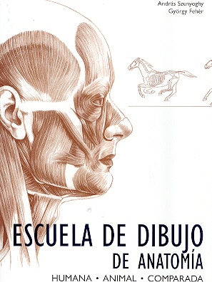 Escuela de Dibujo de Anatomia (Spanish Edition) | Feher, Szunyoghy