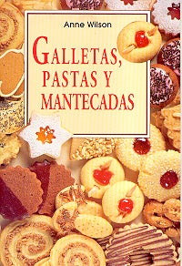 Galletas Pastas y Mantecadas (Spanish Edition) | Anne Wilson
