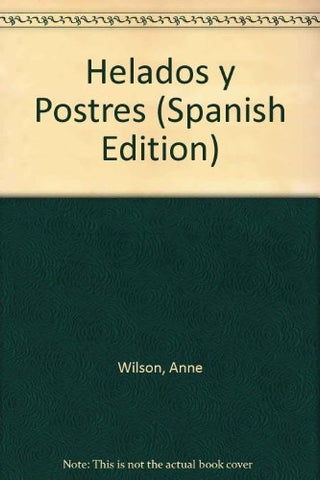 HELADOS Y POSTRES.. | Anne Wilson