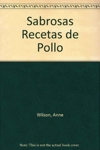 Sabrosas Recetas de Pollo (Spanish Edition) | Anne Wilson