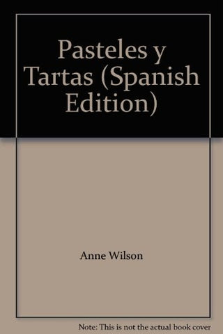 PASTELES Y TARTAS.. | Anne Wilson