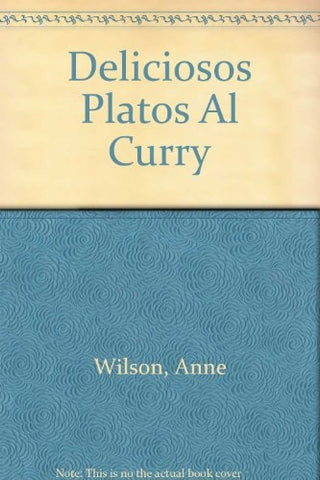 Deliciosos Platos Al Curry (Spanish Edition) | Anne Wilson