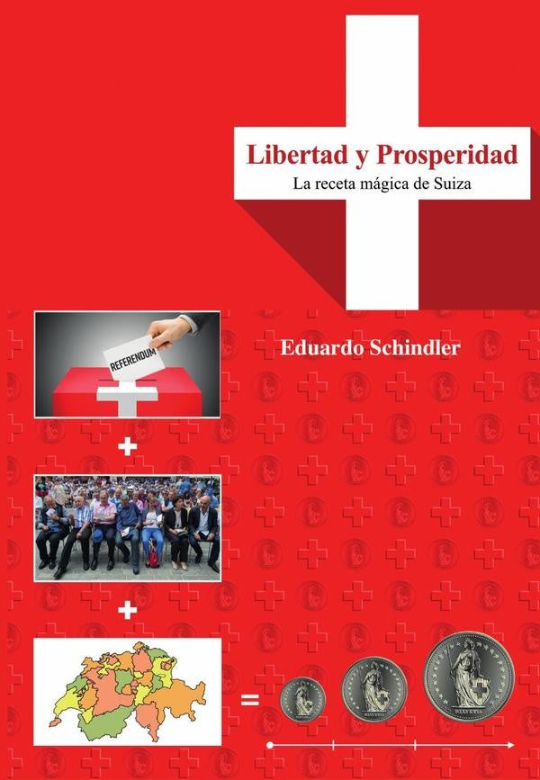 Libertad y prosperidad | Eduardo Schindler