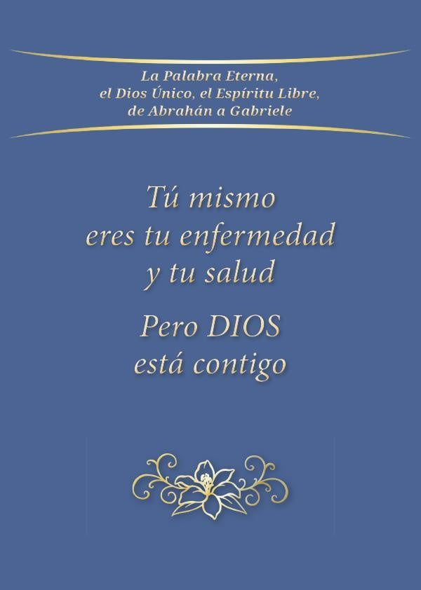 Tu mismo eres tu enfermedad y tu salud. Pero Dios está contigo | Gabriele