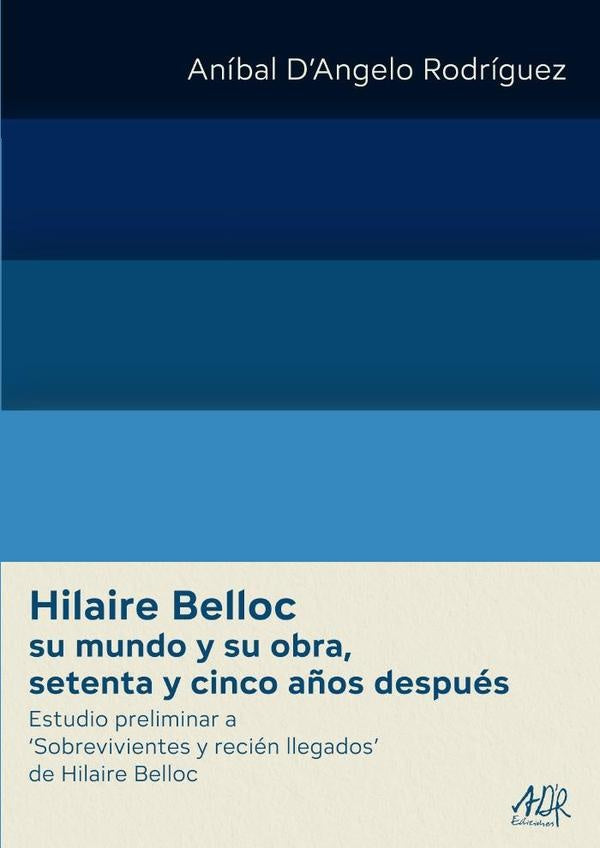 Hilaire Belloc su mundo y su obra, setenta y cinco años después | Aníbal DAngelo Rodríguez