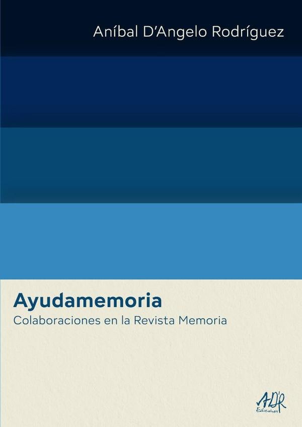 Ayudamemoria | Aníbal DAngelo Rodríguez