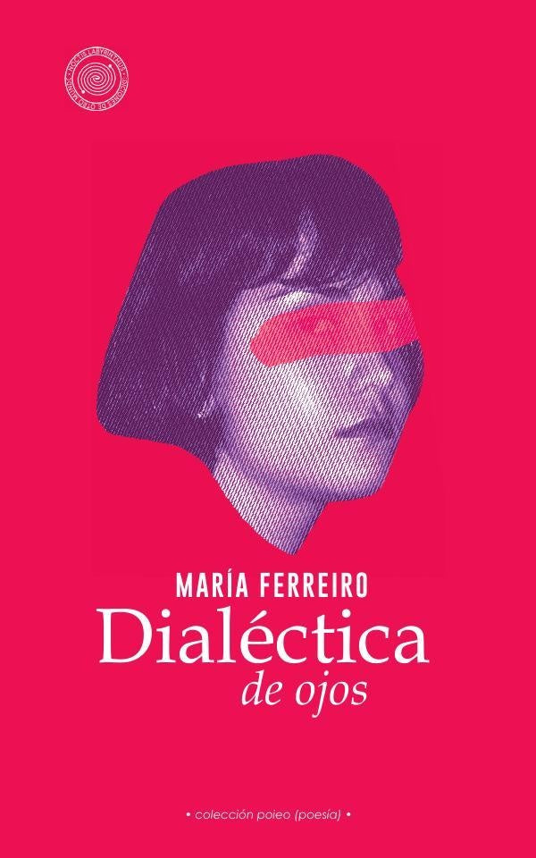 Dialéctica de ojos | Ferreiro, Atzin