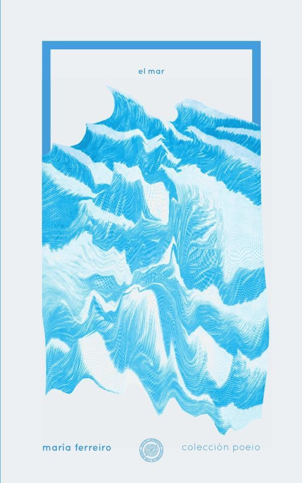 El mar | Ferreiro, Atzin