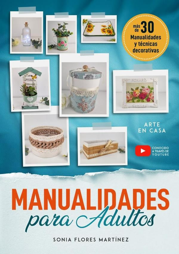 El libro de manualidades para adultos - Más de 30 Manualidades creativas y técnicas decorativas con  | Flores Martínez, en Casa