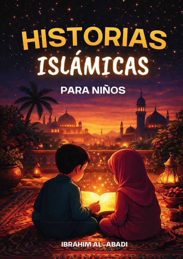 Las historias islámicas más bonitas para niños - 31 historias sobre nuestro profeta Muhammad (saw),  | Way, Ibrahim