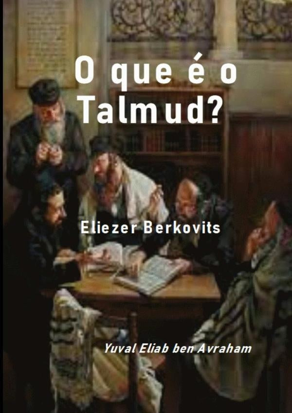 O Que É O Talmud? | Eliezer Berkovits