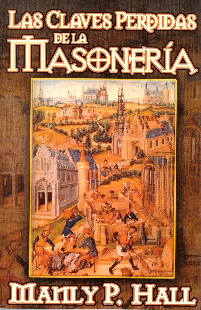 Las claves perdidas de la masonería | Manly P. Hall