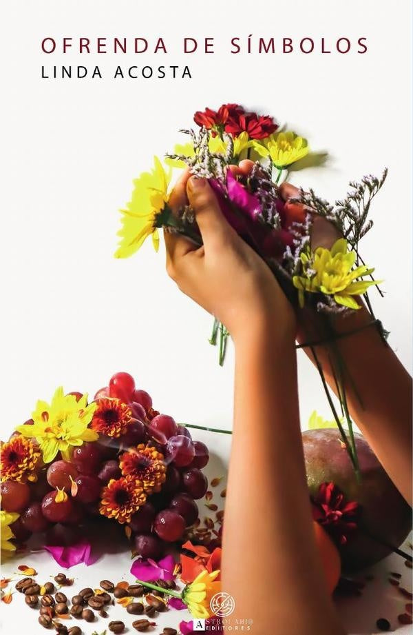 Ofrenda de símbolos | Linda Acosta Rodríguez